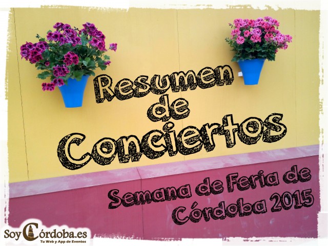 Cartel-Resumen-Conciertos-Semana-Feria-Cordoba-2015